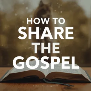 How to Share the Gospel